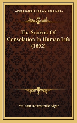 The Sources Of Consolation In Human Life (1892) 1165868040 Book Cover