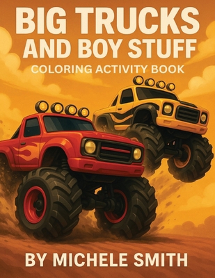 Big Trucks and Boy Stuff Activity Book B0HHGD3G6G Book Cover