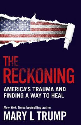 The Reckoning: America’s Trauma and Finding a W... 1838954414 Book Cover
