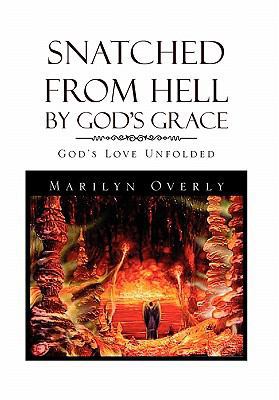 Snatched from Hell by God's Grace 1453555099 Book Cover