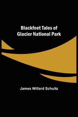 Blackfeet Tales of Glacier National Park 9355112513 Book Cover