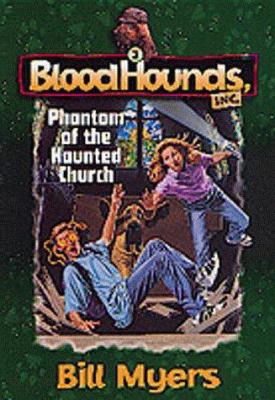 Phantom of the Haunted Church (Bloodhounds, Inc... 1556618921 Book Cover
