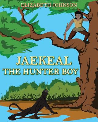 Jaekeal: The Hunter Boy 0995471169 Book Cover