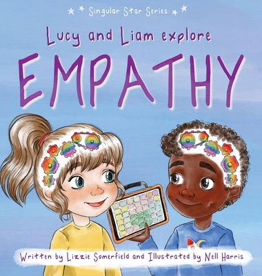 Lucy and Liam Explore Empathy 0645976369 Book Cover