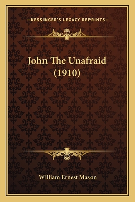 John The Unafraid (1910) 1164848623 Book Cover