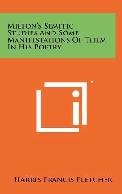 Milton's Semitic Studies and Some Manifestation... 1258037971 Book Cover