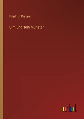 Ulm und sein Münster [German] 3368643827 Book Cover