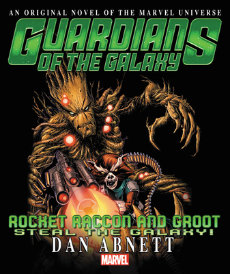 Rocket Raccoon & Groot: Steal the Galaxy! 0785189777 Book Cover