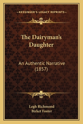 The Dairyman's Daughter: An Authentic Narrative... 1166939049 Book Cover