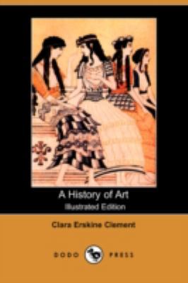 A History of Art (Illustrated Edition) (Dodo Pr... 1409919188 Book Cover