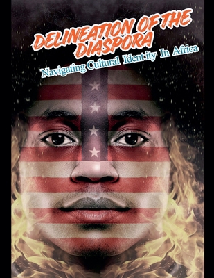 Delineation Of The Diaspora: Navigating Cultura... B0FXY9LYZH Book Cover