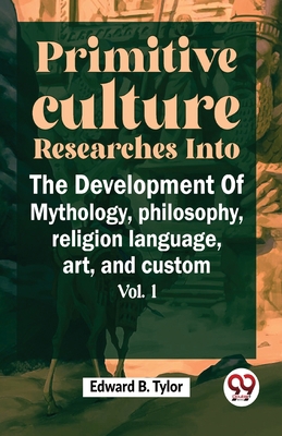 Primitive Culture Researches Into The Developme... 9358715618 Book Cover