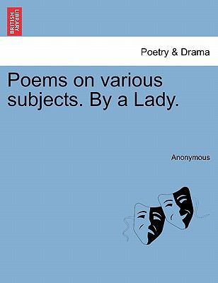 Poems on Various Subjects. by a Lady. 1241088942 Book Cover