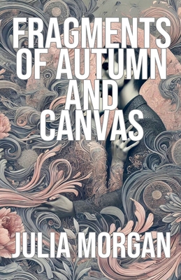 Fragments of Autumn and Canvas B0DJGBZWG7 Book Cover