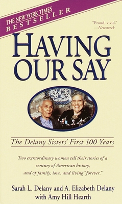 Having Our Say : The Delany Sisters' First 100 ... B001U9CXB4 Book Cover