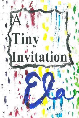 A Tiny Invitation 1546972315 Book Cover