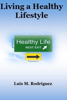 Living a Healthy Lifestyle 1520555946 Book Cover