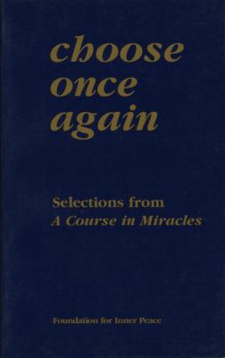 Choose Once Again: Selections from a Course in ... 0890874131 Book Cover