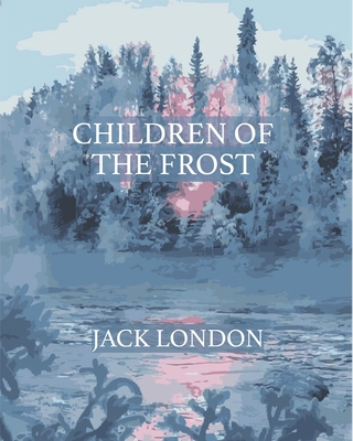 Children of the Frost (Annotated) B086PLTZ19 Book Cover