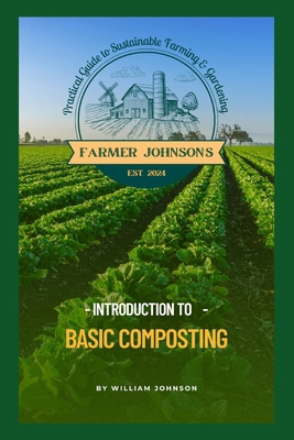 Introduction to Basic Composting: Farmer Johnso... B0CVFX4SKV Book Cover