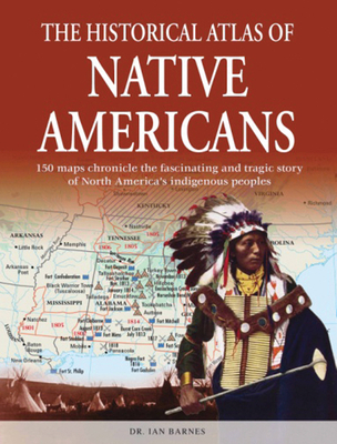 The Historical Atlas of Native Americans: 150 M... 078582748X Book Cover