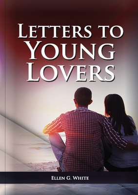 Letters To Young Lovers: (Adventist Home Counse... [Large Print] 108793396X Book Cover