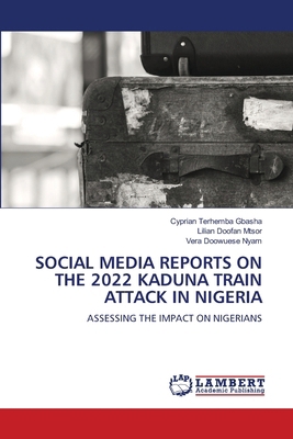 Social Media Reports on the 2022 Kaduna Train A... 6208063566 Book Cover