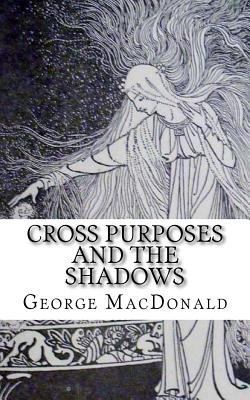 Cross Purposes and The Shadows 1720437505 Book Cover