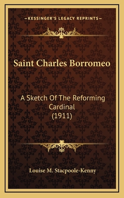 Saint Charles Borromeo: A Sketch of the Reformi... 1164323040 Book Cover