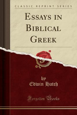 Essays in Biblical Greek (Classic Reprint) 1331841887 Book Cover