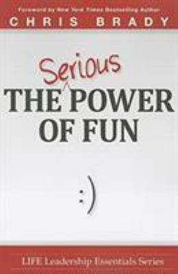 The Serious Power of Fun. 0991347463 Book Cover