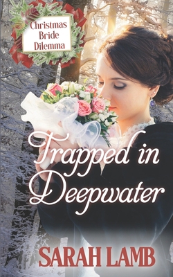 Trapped in Deepwater: Christmas Bride Dilemma (... 1960418033 Book Cover