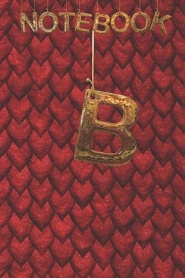 B NoteBook: Cute Initial Monogram Letter B College Ruled Notebook. Pretty Personalized Medium Lined Journal & Diary for Writing & Note Taking for Girls and Women - Reptile Skin-Red Drago & Round GOLD