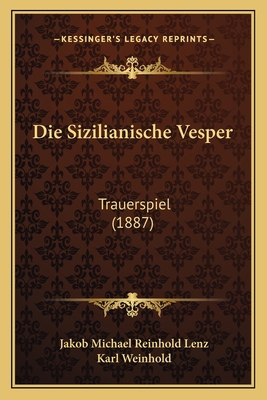 Die Sizilianische Vesper: Trauerspiel (1887) [German] 1168335493 Book Cover