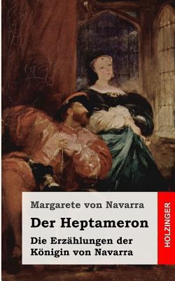 Der Heptameron: Die Erzählungen der Königin von... [German] 1482655829 Book Cover