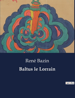 Baltus le Lorrain: Les dilemmes d'un jeune homm... [French] B0CDVRWZZG Book Cover