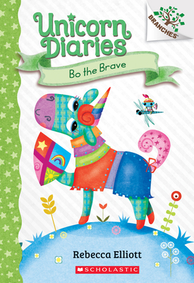 Bo the Brave: A Branches Book (Unicorn Diaries ... 1338323423 Book Cover