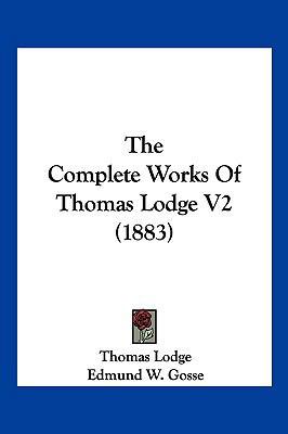 The Complete Works of Thomas Lodge V2 (1883) 1104969629 Book Cover