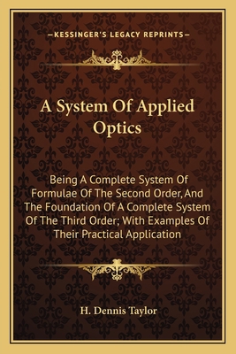 A System Of Applied Optics: Being A Complete Sy... 1163793906 Book Cover