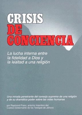 Crisis de Conciencia: La Lucha Interna Entre La... [Spanish] 847645676X Book Cover