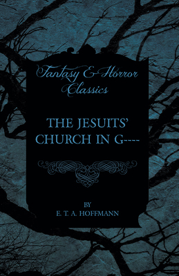 The Jesuits' Church in G---- (Fantasy and Horro... 1447465601 Book Cover