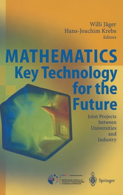 Mathematics - Key Technology for the Future: Jo... 3540442200 Book Cover