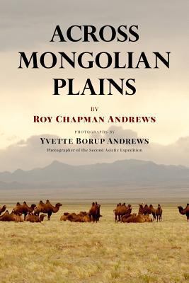 Across Mongolian Plains: A Naturalist's Account... 1979127727 Book Cover