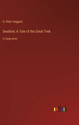 Swallow; A Tale of the Great Trek: in large print 3368330918 Book Cover