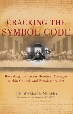 Cracking the Symbol Code: The Heretical Message... 1842932071 Book Cover