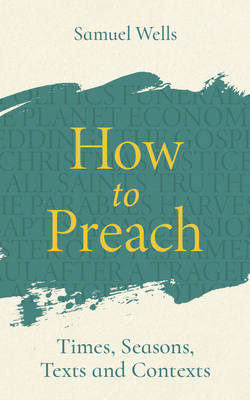 How to Preach: Times, Seasons, Texts and Contexts 1786225212 Book Cover