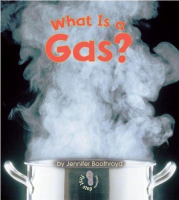 What Is a Gas? (First Step Nonfiction) 0822568373 Book Cover