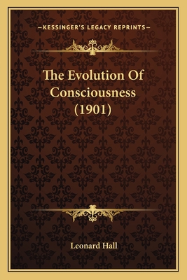 The Evolution Of Consciousness (1901) 1166963489 Book Cover
