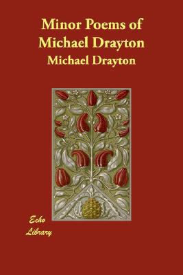 Minor Poems of Michael Drayton 1406840726 Book Cover