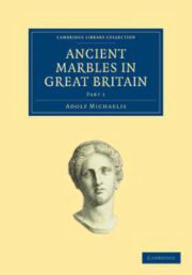 Ancient Marbles in Great Britain 0511700687 Book Cover